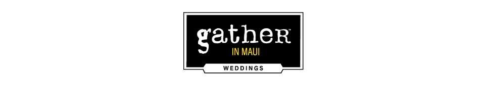 Gather in Maui